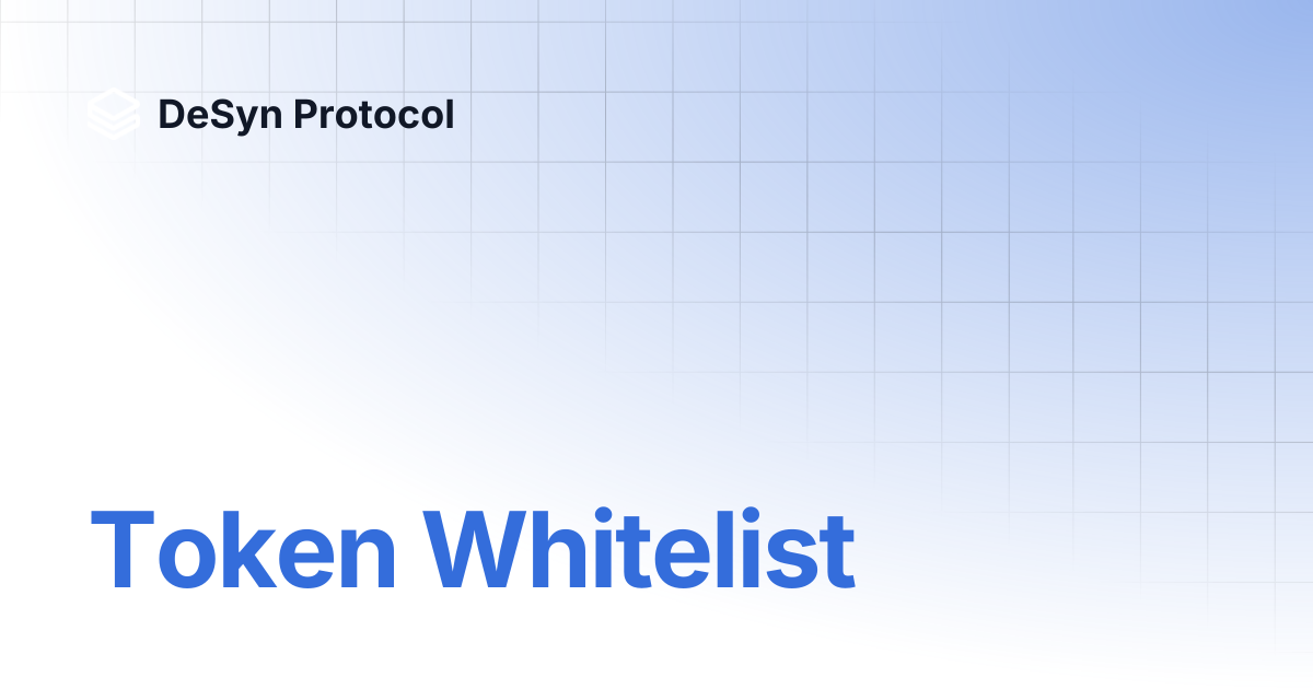 Token Whitelist | DeSyn Protocol